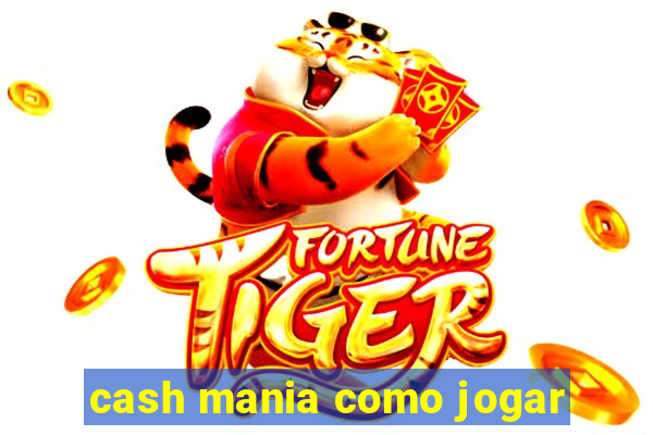 cash mania como jogar